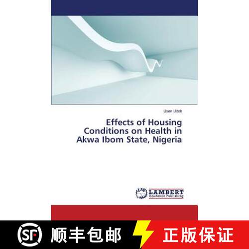 预订 Effects of Housing Conditions on Health in Akwa Ibom State, Nigeria [9783659827822]