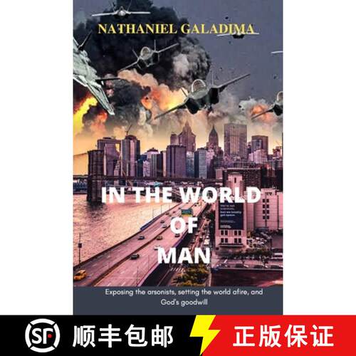 【3-4周达】In the World of Man: Exposing the arsonists setting the world afire and God's goodwill [9789785682182]