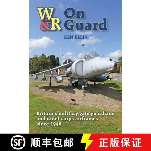 【3-4周达】精装 On Guard: Britain's Military 'Gate Guardians' and Air Cadet Airframes Since 1940 [9781800353305]