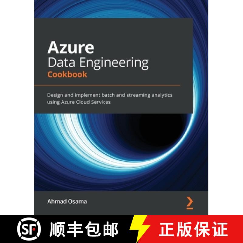 预订 Azure Data Engineering Cookbook: Design and implement batch and streaming analytics using Azure ... [9781800206557]