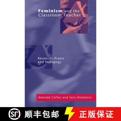 【3-4周达】Feminism and the Classroom Teacher: Research, Praxis, Pedagogy [9780750707497]