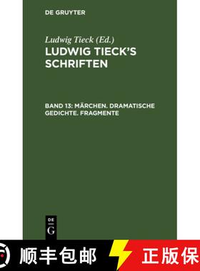 【3-4周达】Märchen. Dramatische Gedichte. Fragmente: Aus: [schriften] Ludwig Tieck's Schriften, Bd. 13 [9783111216621]