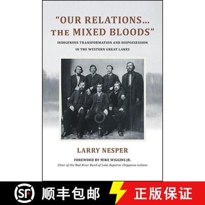 【2-3周达】Our Relations...the Mixed Bloods : Indigenous Transformation and Dispossession in the West... [9781438482866]