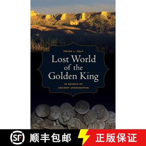 【3-4周达】精装 Lost World of the Golden King: In Search of Ancient Afghanistan Volume 53 (First Edit... [9780520273429]