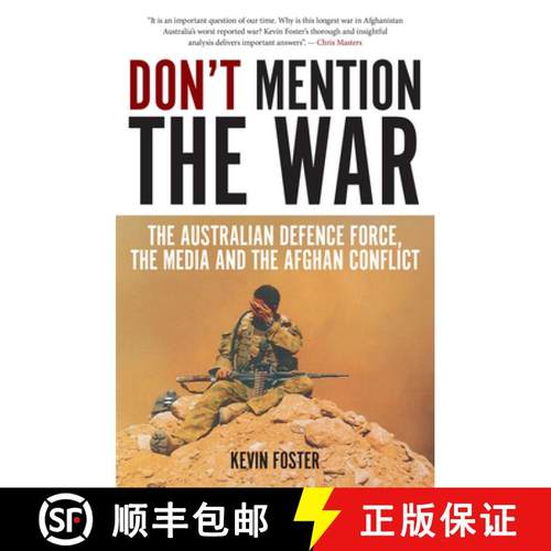 【3-4周达】Don't Mention the War: The Australian Defence Force, the Media and the Afghan Conflict [9781922235183]