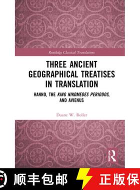 预订 Three Ancient Geographical Treatises in Translation: Hanno, the King Nikomedes Periodos, and Avi... [9780367462543]