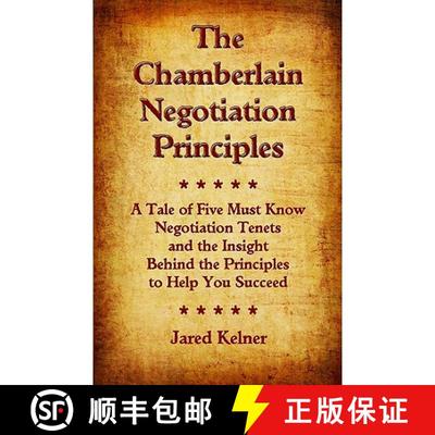 【3-4周达】The Chamberlain Negotiation Principles: A Tale of Five Must Know Negotiation Tenets and th... [9780982655801]