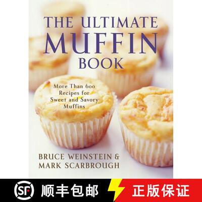 【3-4周达】The Ultimate Muffin Book: More Than 600 Recipes for Sweet and Savory Muffins [9780060096762]