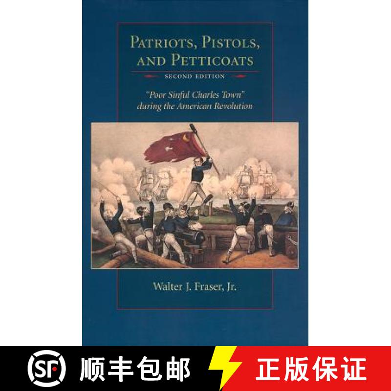 预订 Patriots, Pistols and Petticoats: poor Sinful Charles' Town During the American Revolution, Seco... [9780872498969]