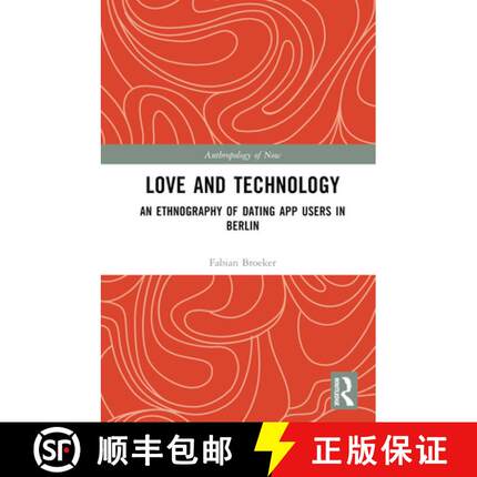 【3-4周达】Love and Technology: An Ethnography of Dating App Users in Berlin [9781032533520]