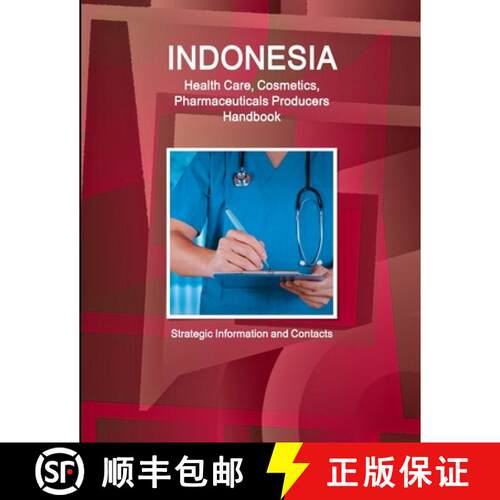 【3-4周达】Indonesia Health Care, Cosmetics, Pharmaceuticals Producers Handbook  - Strategic Informat... [9781387578597]