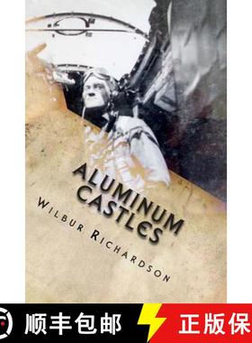 预订 Aluminum Castles: WWII from a gunner's view [9781892306302]