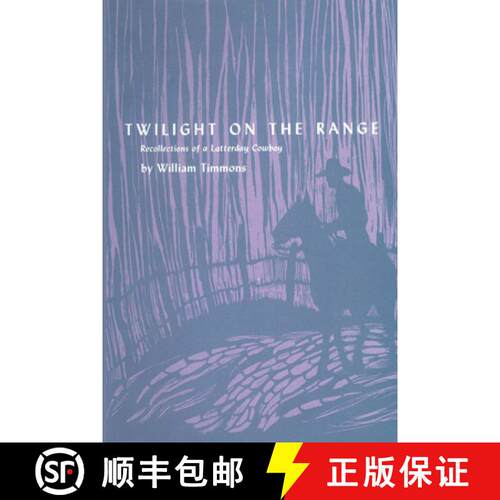 【3-4周达】Twilight on the Range – Recollections of a Latterday Cowboy [9780292741928]
