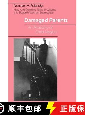 【3-4周达】Damaged Parents: An Anatomy of Child Neglect [9780226672229]