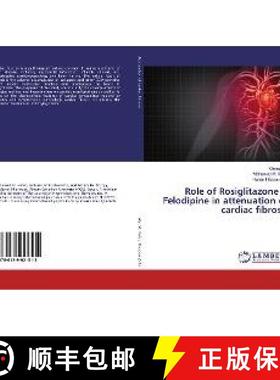 预订 Role of Rosiglitazone & Felodipine in attenuation of cardiac fibrosis [9786139921515]