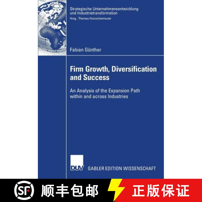 【3-4周达】Firm Growth, Diversification and Success : An Analysis of the Expansion Path within and ac... [9783835007314]