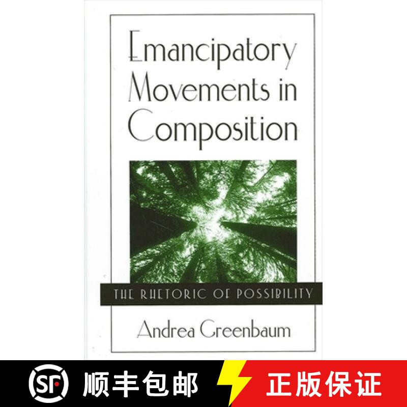 【3-4周达】Emancipatory Movements in Composition: The Rhetoric of Possibility [9780791454374]