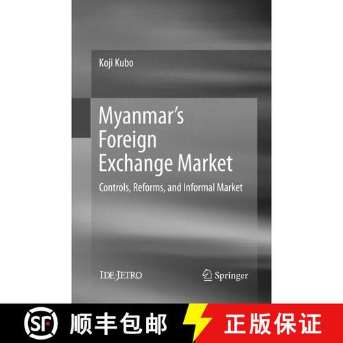 【3-4周达】Myanmar's Foreign Exchange Market : Controls, Reforms, and Informal Market [9789811346859]