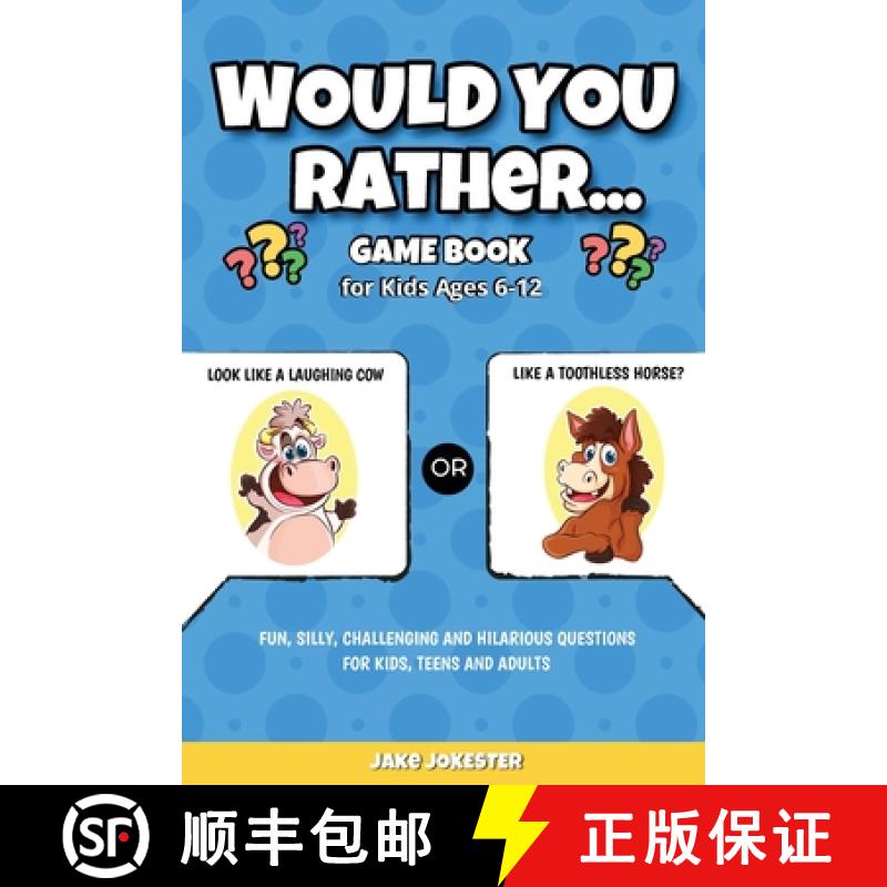 【3-4周达】Would You Rather Game Book: For Kids Ages 6-12 - Fun, Silly, Challenging and Hilarious Que... [9781951355692]