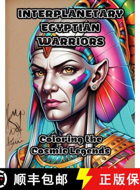 预订 Interplanetary Egyptian Warriors: Coloring the Cosmic Legends [9798869054425]