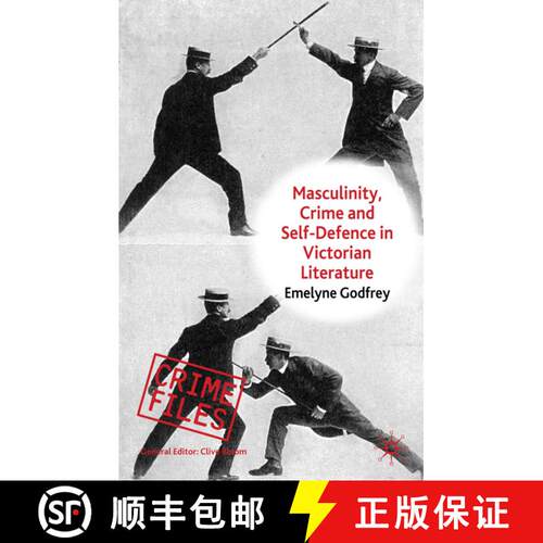 【3-4周达】精装 Masculinity, Crime and Self-Defence in Victorian Literature: Duelling with Danger [9780230273450]