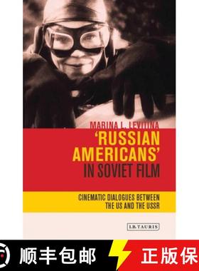 预订 'Russian Americans' in Soviet Film: Cinematic Dialogues Between the US and the USSR [9781350200050]
