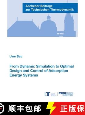 【3-4周达】From Dynamic Simulation to Optimal Design and Control of Adsorption Energy Systems [9783958862166]