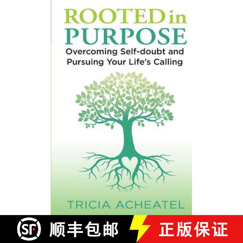 【3-4周达】Rooted in Purpose: Overcoming Self-doubt and Pursuing Your Life's Calling [9780692077207]