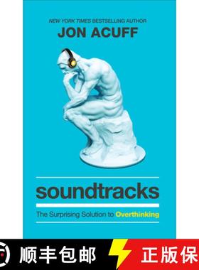 预订 Soundtracks – The Surprising Solution to Overthinking: The Surprising Solution to Overthinking [9781540900807]