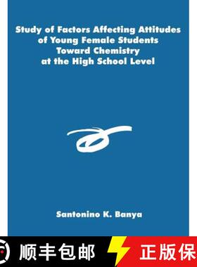 【3-4周达】Study of Factors Affecting Attitudes of Young Female Students Toward Chemistry at the High... [9781581122596]