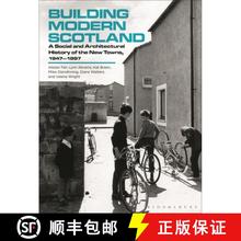【3-4周达】Building Modern Scotland: A Social and Architectural History of the Scottish New Towns sin... [9781350401709]
