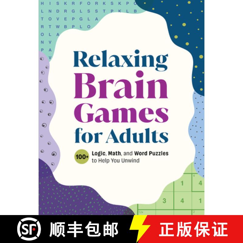 预订 Relaxing Brain Games for Adults: 100+ Logic, Math, and Word Puzzles to Help You Unwind [9798886509847]