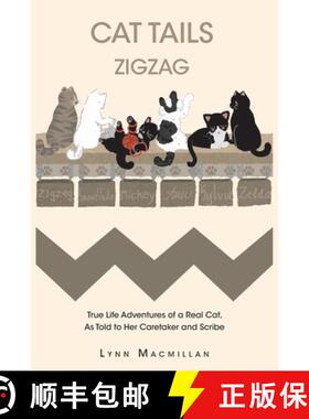 【3-4周达】Cat Tails Zigzag: True Life Adventures of a Real Cat, As Told to Her Caretaker and Scribe [9798892433631]
