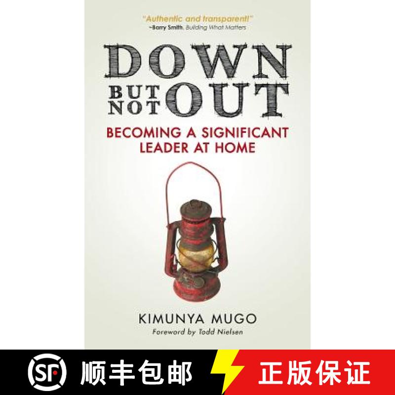【3-4周达】Down But Not Out: Becoming a Significant Leader at Home [9781490815336]