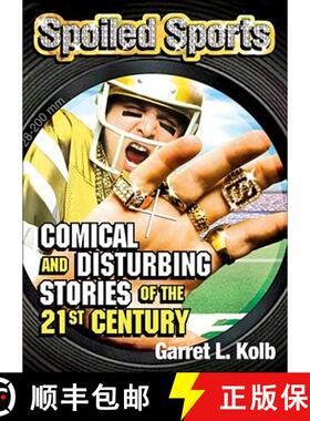 【3-4周达】Spoiled Sports : Comical and Disturbing Stories of the 21st Century [9780740757044]