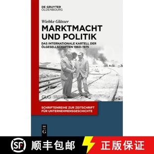 der und 9783110633221 1960–1975 Ölgesellschaften Kartell internationale Politik：Das Marktmacht 预订