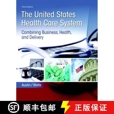【3-4周达】United States Health Care System, The: Combining Business, Health, and Delivery [9780134297798]