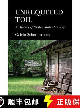 【3-4周达】Unrequited Toil: A History of United States Slavery - Unrequited Toil: A History of United... [9781107027664]