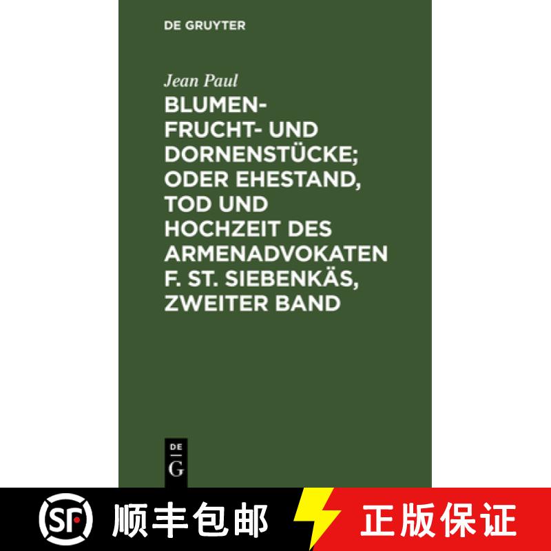 【3-4周达】Blumen- Frucht- und Dornenstücke; oder Ehestand, Tod und Hochzeit des Armenadvokaten F. S... [9783110237405]