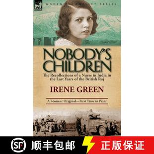【3-4周达】Nobody's Children: The Recollections of a Nurse in India in the Last Years of the British Raj [9780857068798]