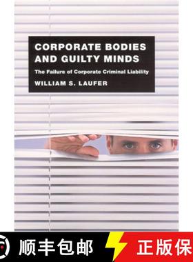 预订 Corporate Bodies and Guilty Minds: The Failure of Corporate Criminal Liability [9780226470405]