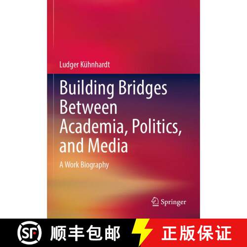 【3-4周达】Building Bridges Between Academia, Politics, and Media: A Work Biography [9783658454500]