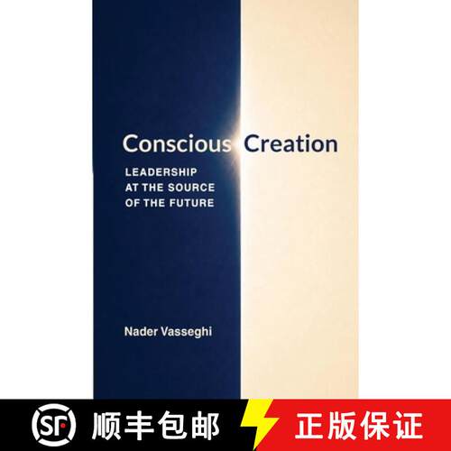 【3-4周达】Conscious Creation: Leadership at the Source of the Future [9798996753604]