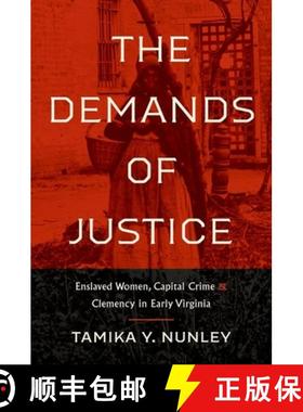 预订 The Demands of Justice: Enslaved Women, Capital Crime, and Clemency in Early Virginia [9781469673127]