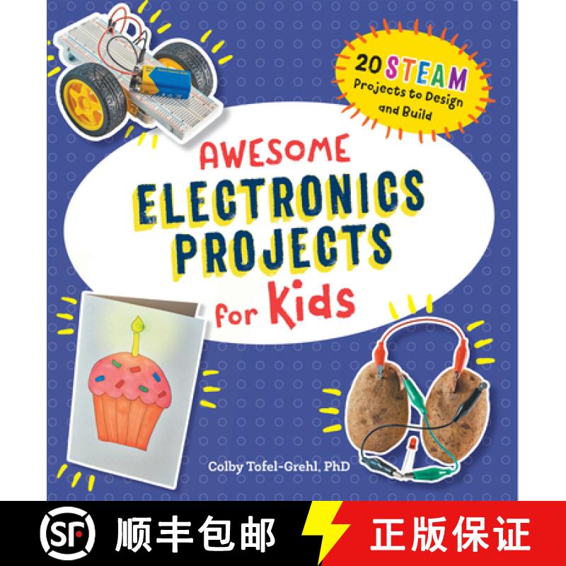 【3-4周达】Awesome Electronics Projects for Kids: 20 Steam Projects to Design and Build [9781648760259]