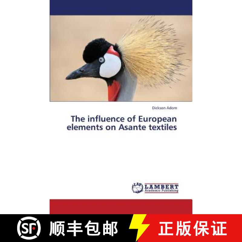 预订 The influence of European elements on Asante textiles [9783659347382]