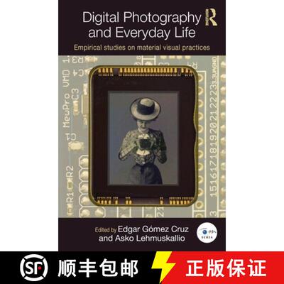 【3-4周达】Digital Photography and Everyday Life: Empirical Studies on Material Visual Practices [9781138899810]