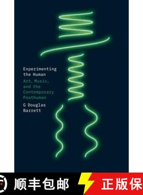 【3-4周达】Experimenting the Human: Art, Music, and the Contemporary Posthuman [9780226823355]
