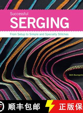 【3-4周达】Successful Serging: From Setup to Simple and Specialty Stitches [9781589234611]