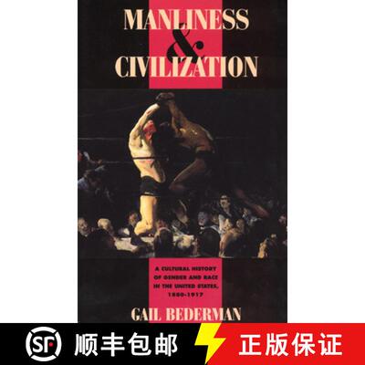 【3-4周达】Manliness and Civilization – A Cultural History of Gender and Race in the United States, ... [9780226041391]